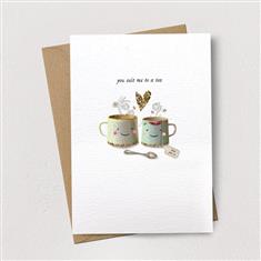 You Suit Me To A Tea